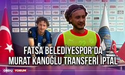 Fatsa Belediyespor'da Murat Kanoğlu Transferi İptal