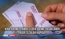 Kira Ödemelerinde Elden Ödeme Yasaklandı! Ağır Cezalar Kapıda