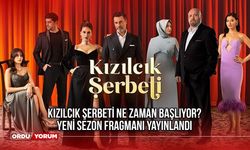 Kızılcık Şerbeti Ne Zaman Başlıyor? Kızılcık Şerbeti Yeni Sezon Fragmanı! Kızılcık Şerbeti Hangi Kanalda Saat Kaçta?