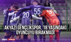 Akyazı Gençlikspor 18 Yaşındaki Oyuncuyu Bırakmadı