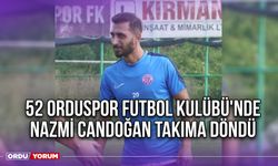 52 Orduspor Futbol Kulübü'nde Nazmi Candoğan Takıma Döndü