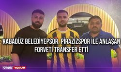 Kabadüz Belediyepsor, Pirazizspor ile Anlaşan Forveti Transfer Etti