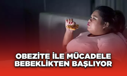 Obezite ile mücadele bebeklikten başlıyor