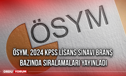 ÖSYM, 2024 KPSS Lisans Sınavı Branş Bazında Sıralamaları Yayınladı