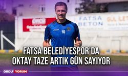 Fatsa Belediyespor'da Oktay Taze Artık Gün Sayıyor