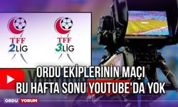 Ordu Ekiplerinin Maçı Bu Hafta Sonu Youtube'da Yok