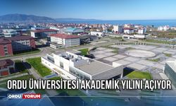 Ordu Üniversitesi akademik yılını açıyor! Ordu Üniversitesi 2024-2025 akademik takvim