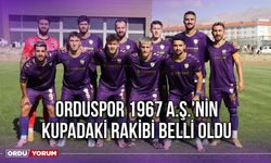 Orduspor 1967 A.Ş.'nin Kupadaki Rakibi Belli Oldu