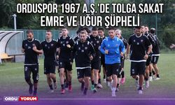 Orduspor 1967 A.Ş.'de Tolga Sakat, Emre ve Uğur Şüpheli