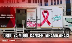 Ordu’ya Mobil Kanser Tarama Aracı