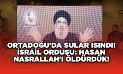 Ortadoğu'da Sular Isındı! İsrail Ordusu: Hasan Nasrallah'ı Öldürdük!