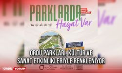 Ordu Parkları, Kültür ve Sanat Etkinlikleriyle Renkleniyor