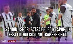 Sandıklıspor, Fatsa Belediyespor'un Eski Futbolcusunu Transfer Etti