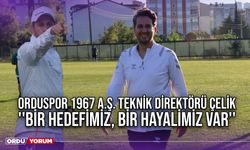 Orduspor 1967 A.Ş. Teknik Direktörü Çelik ''Bir Hedefimiz, Bir Hayalimiz Var''