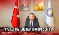 “Gazilerimizi Onurlandırdığımız Bir Gün”