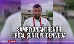 Şampiyon Antrenör Erdal Şentepe'den Veda