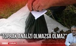 “Toprak Analizi Olmazsa Olmaz”