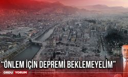 “Önlem İçin Depremi Beklemeyelim”