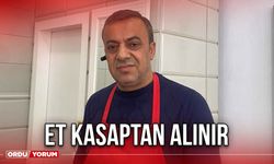 “Et Kasaptan Alınır”