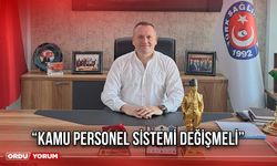 “Kamu Personel Sistemi Değişmeli”