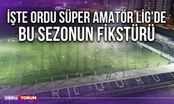 İşte Ordu Süper Amatör Lig'de Bu Sezonun Fikstürü