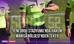 Yeni Ordu Stadyumu'nda Hakem Manisa Bölgesi'nden Teker