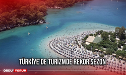 Türkiye'de Turizmde Rekor Sezon