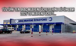 TÜVTÜRK'ten Araç Muayene Ücretlerine Büyük Zam! 2025'te Muayene Ücreti...