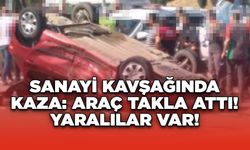 Sanayi Kavşağında Kaza: Araç Takla Attı! Yaralılar var!