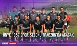 Ünye 1957 Spor, Sezonu Trabzon'da Açacak