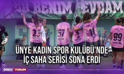 Ünye Kadın Spor Kulübü'nde İç Saha Serisi Sona Erdi