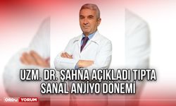 Uzm. Dr. Şahna Açıkladı Tıpta Sanal Anjiyo Dönemi