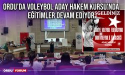 Ordu'da Voleybol Aday Hakem Kursu'nda Eğitimler Devam Ediyor