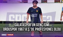 Galataspor'un Genç İsmi Orduspor 1967 A.Ş.'de Profesyonel Oldu