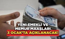 Yeni Emekli ve Memur Maaşları 3 Ocak'ta Açıklanacak!