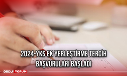 2024-YKS ek yerleştirme tercih başvuruları başladı