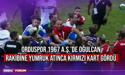 Orduspor 1967 A.Ş.'de Oğulcan Rakibine Yumruk Atınca Kırmızı Kart Gördü