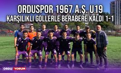 Orduspor 1967 A.Ş. U19 Karşılıklı Gollerle Berabere Kaldı 1-1