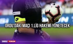 Ordu'daki Maçı 1.Lig Hakemi Yönetecek