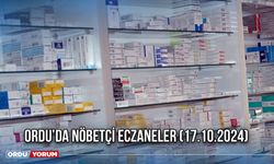 Ordu’da Nöbetçi Eczaneler (17.10.2024)