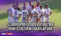 52 Orduspor Futbol Kulübü'nde Hem Cezalı Hem Sakatlar Var