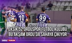 Eksik 52 Orduspor Futbol Kulübü Bu Akşam Ordu'da Sahaya Çıkıyor