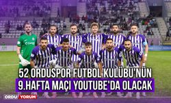 52 Orduspor Futbol Kulübü'nün 9.Hafta Maçı Youtube'da Olacak