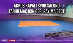 Akkuş Kapalı Spor Salonu, Tarihi Maç İçin Geri Sayıma Geçti