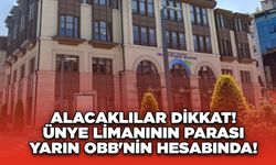 Alacaklılar Dikkat! Ünye Limanının Parası Yarın OBB'nin Hesabında!