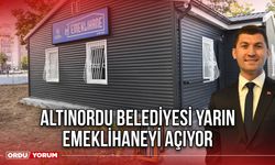 Altınordu Belediyesi Yarın Emeklihaneyi Açıyor