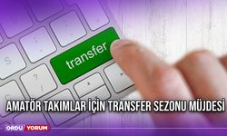 Amatör Takımlar İçin Transfer Sezonu Müjdesi