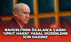 Bahçeli'den Öcalan'a Çağrı: 'Umut Hakkı' Yasal Düzenleme İçin Hazırız