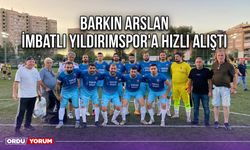 Barkın Arslan, İmbatlı Yıldırımspor'a Hızlı Alıştı