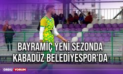 Bayramiç Yeni Sezonda Kabadüz Belediyespor'da